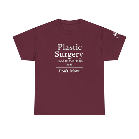 Plastic Surgery Recovery Don't Move Tee | White T-Shirt, Medical Humor