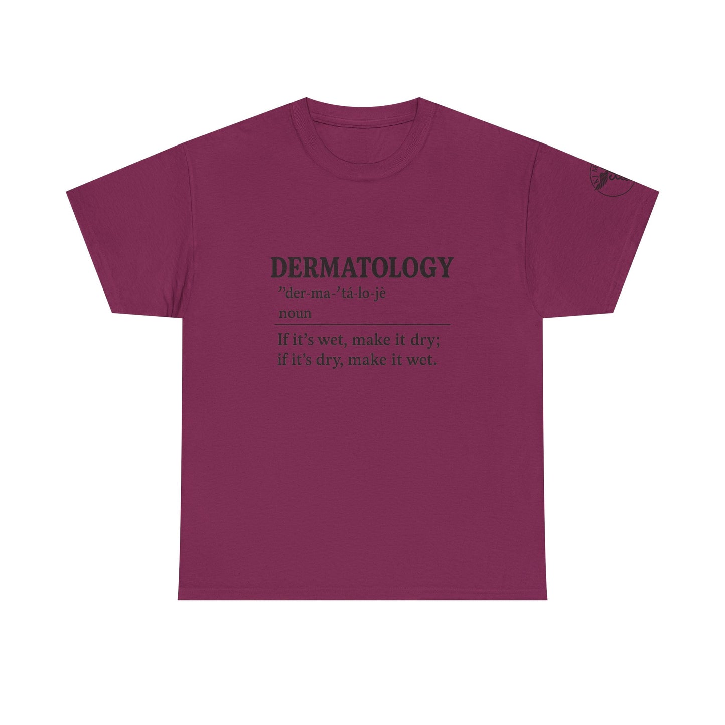 Dermatology - If it's wet make it dry, if its dry make it wet.