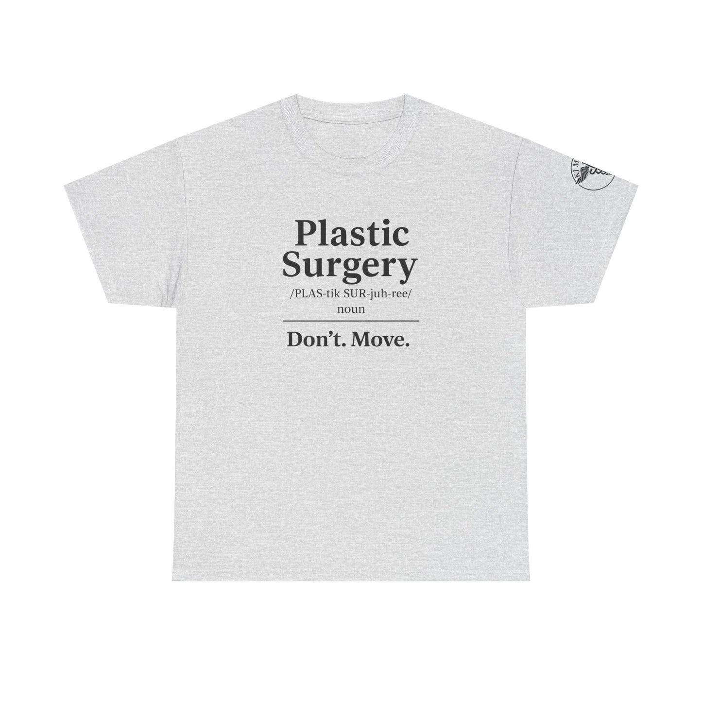 Plastic Surgery definition tee | Don’t. Move. shirt