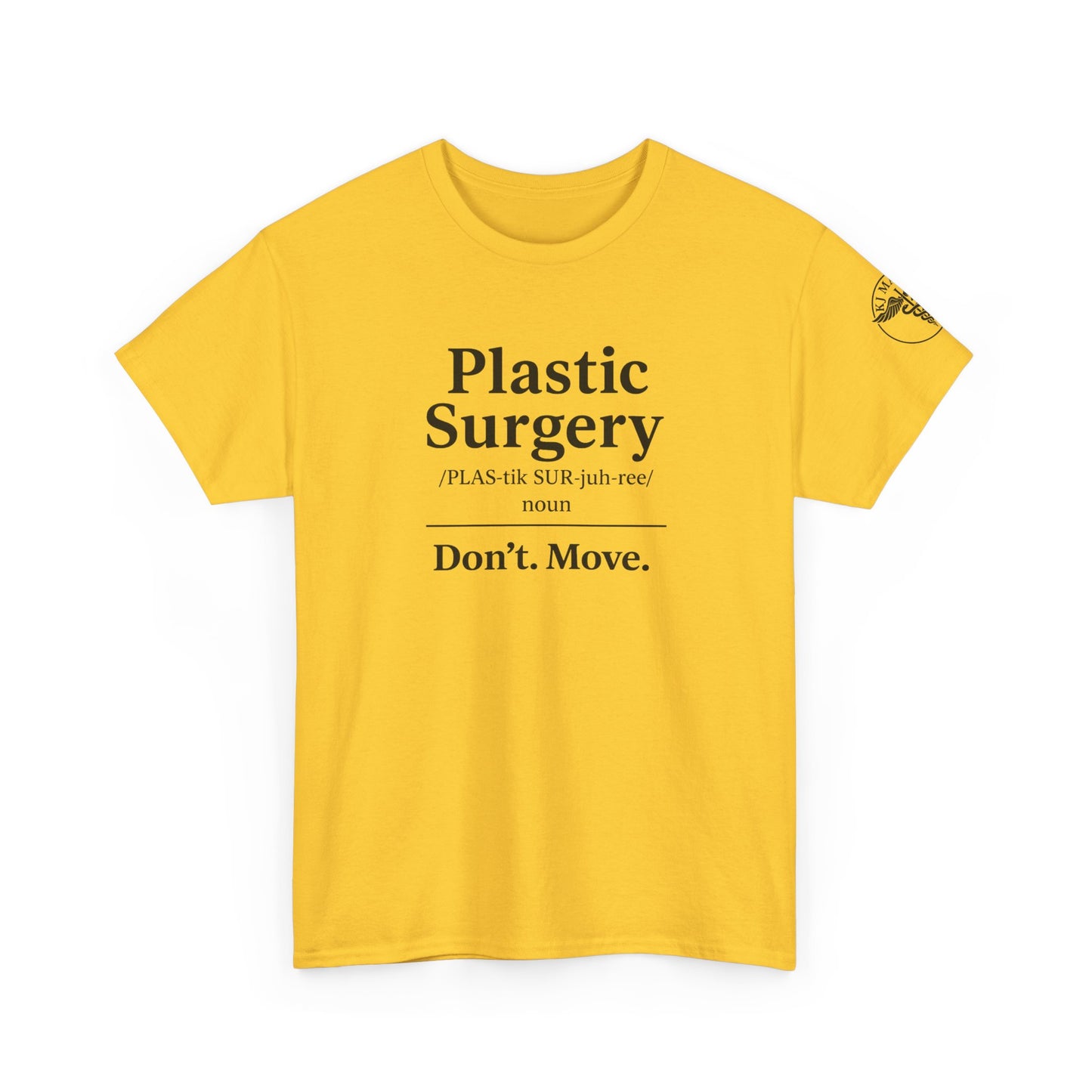 Plastic Surgery definition tee | Don’t. Move. shirt