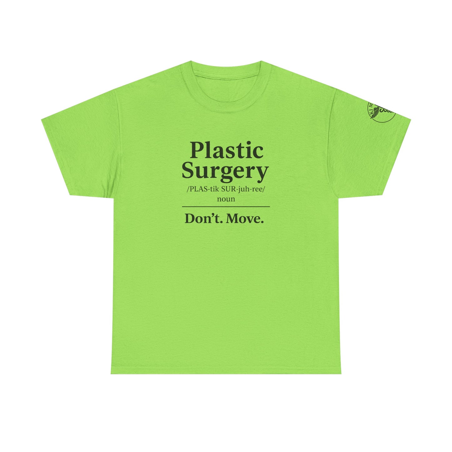 Plastic Surgery definition tee | Don’t. Move. shirt
