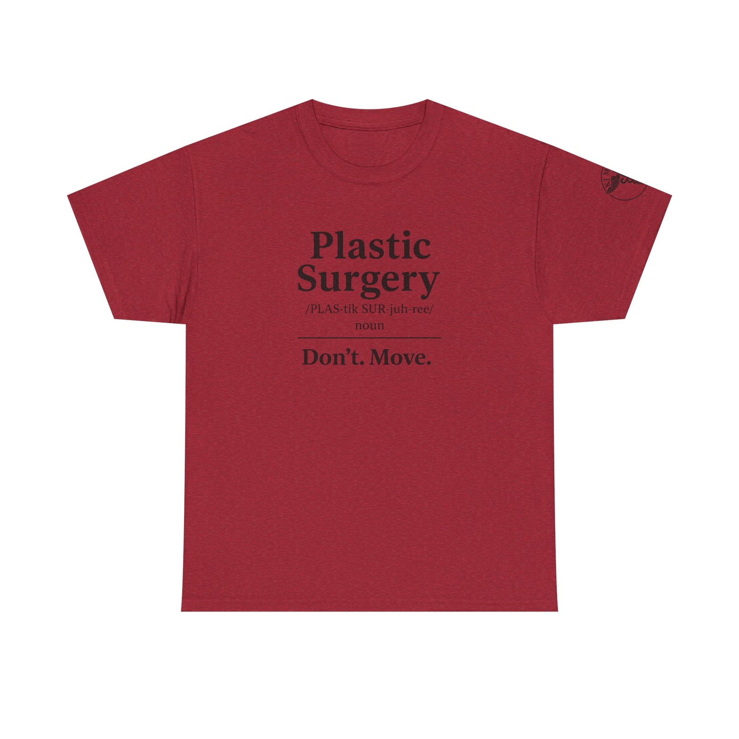 Plastic Surgery definition tee | Don’t. Move. shirt