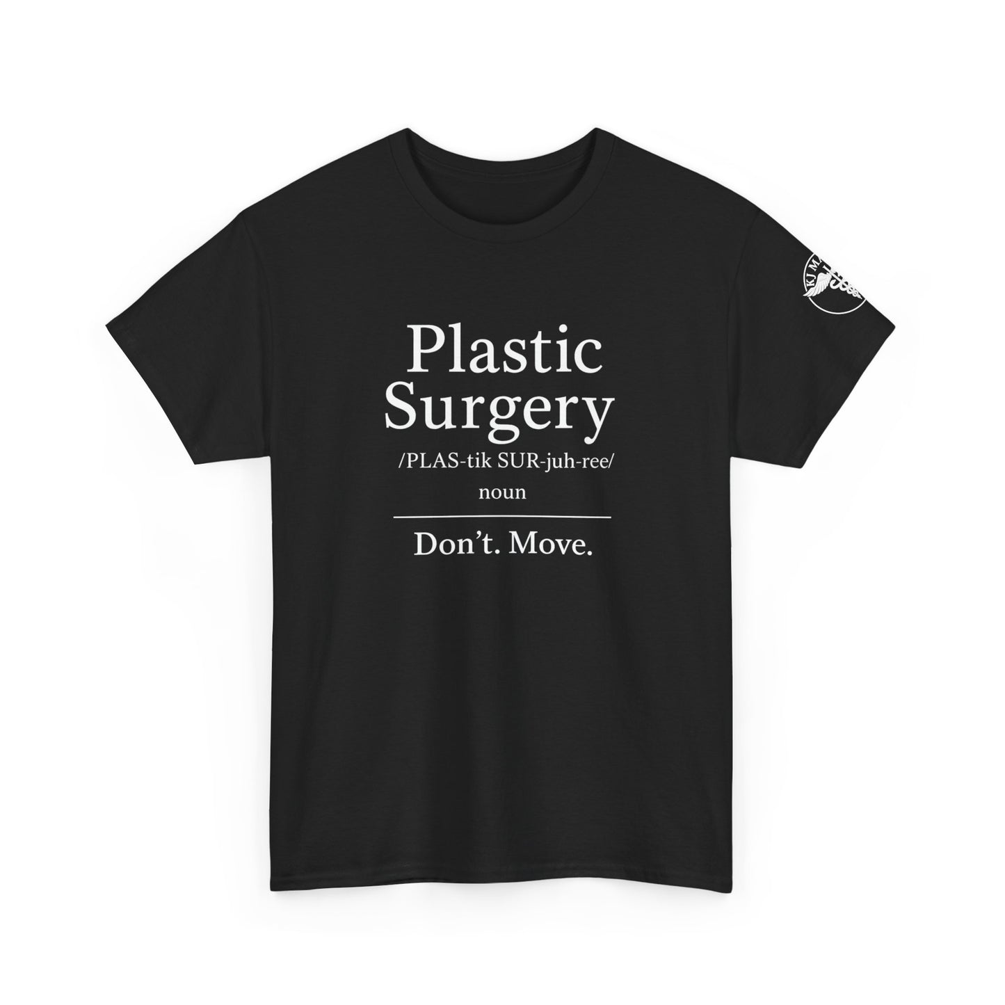 Plastic Surgery Recovery Don't Move Tee | White T-Shirt, Medical Humor