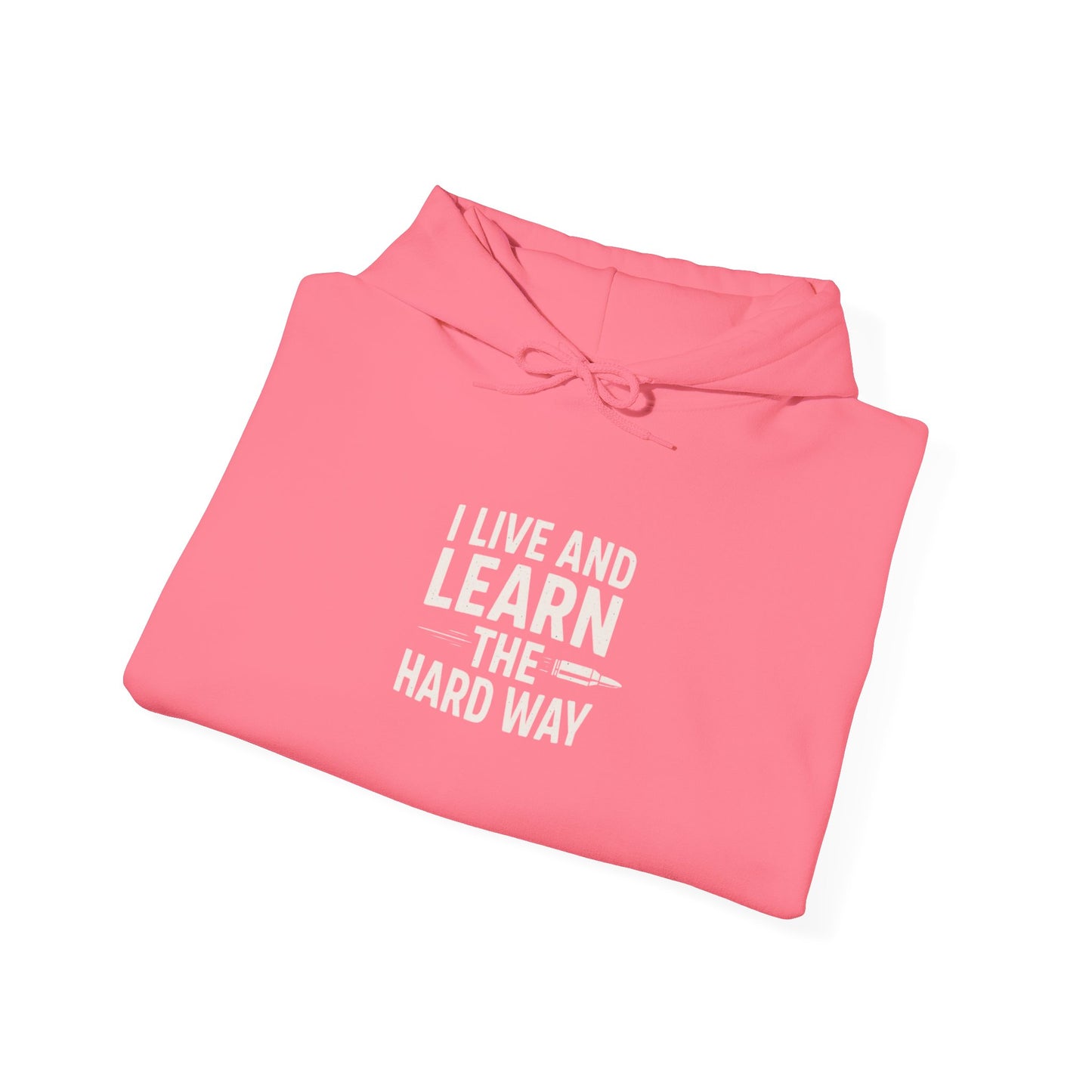 I Live And I Learn Women's Hoodie | Inspirational Quote Sweatshirt