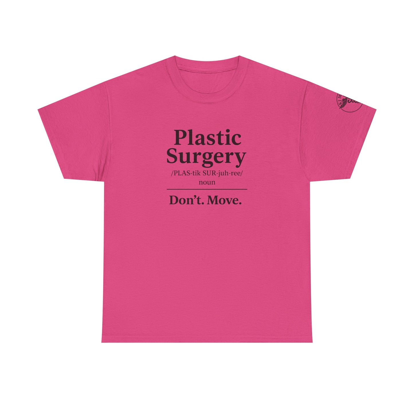 Plastic Surgery definition tee | Don’t. Move. shirt