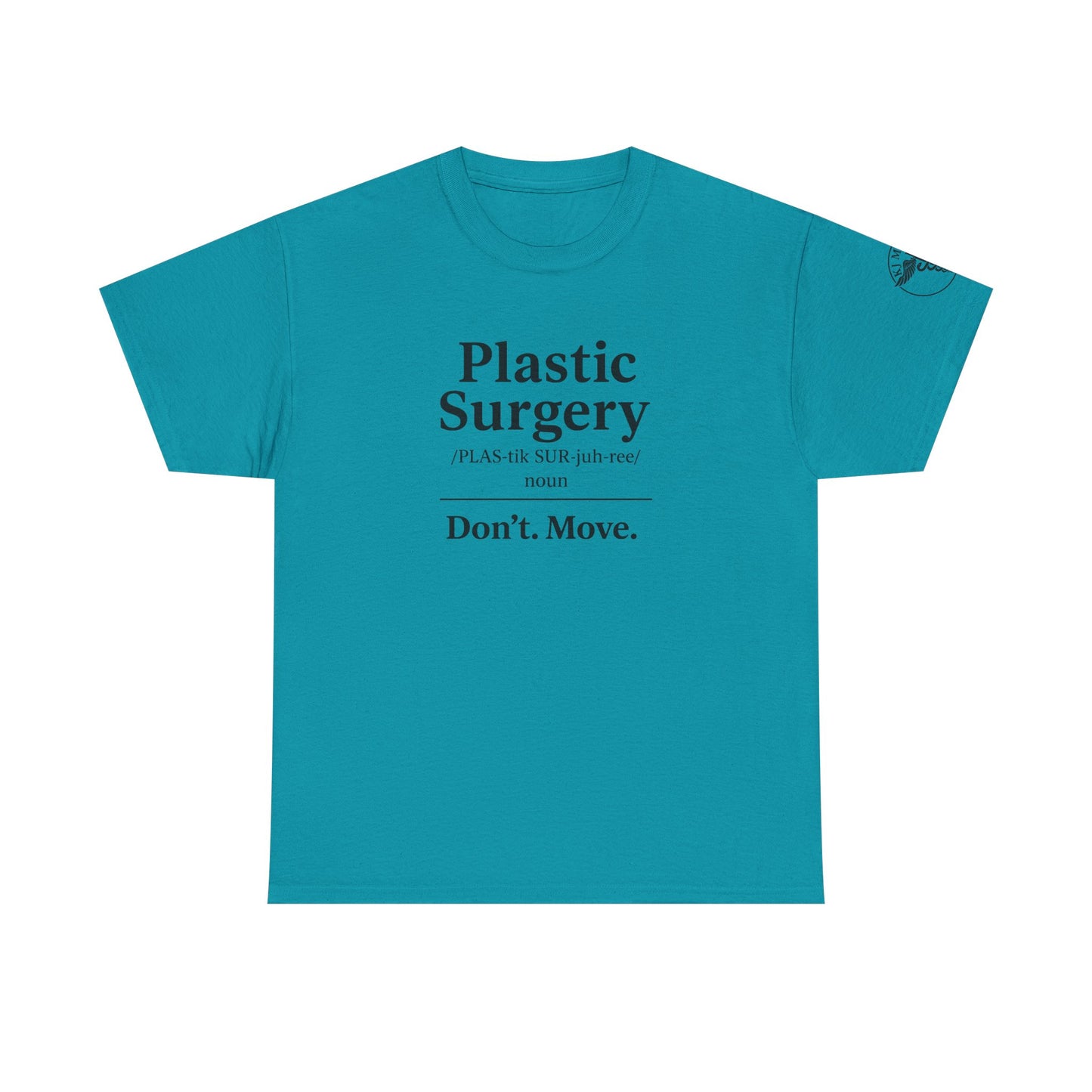 Plastic Surgery definition tee | Don’t. Move. shirt