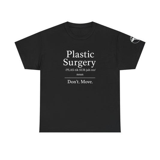 Plastic Surgery Recovery Don't Move Tee | White T-Shirt, Medical Humor