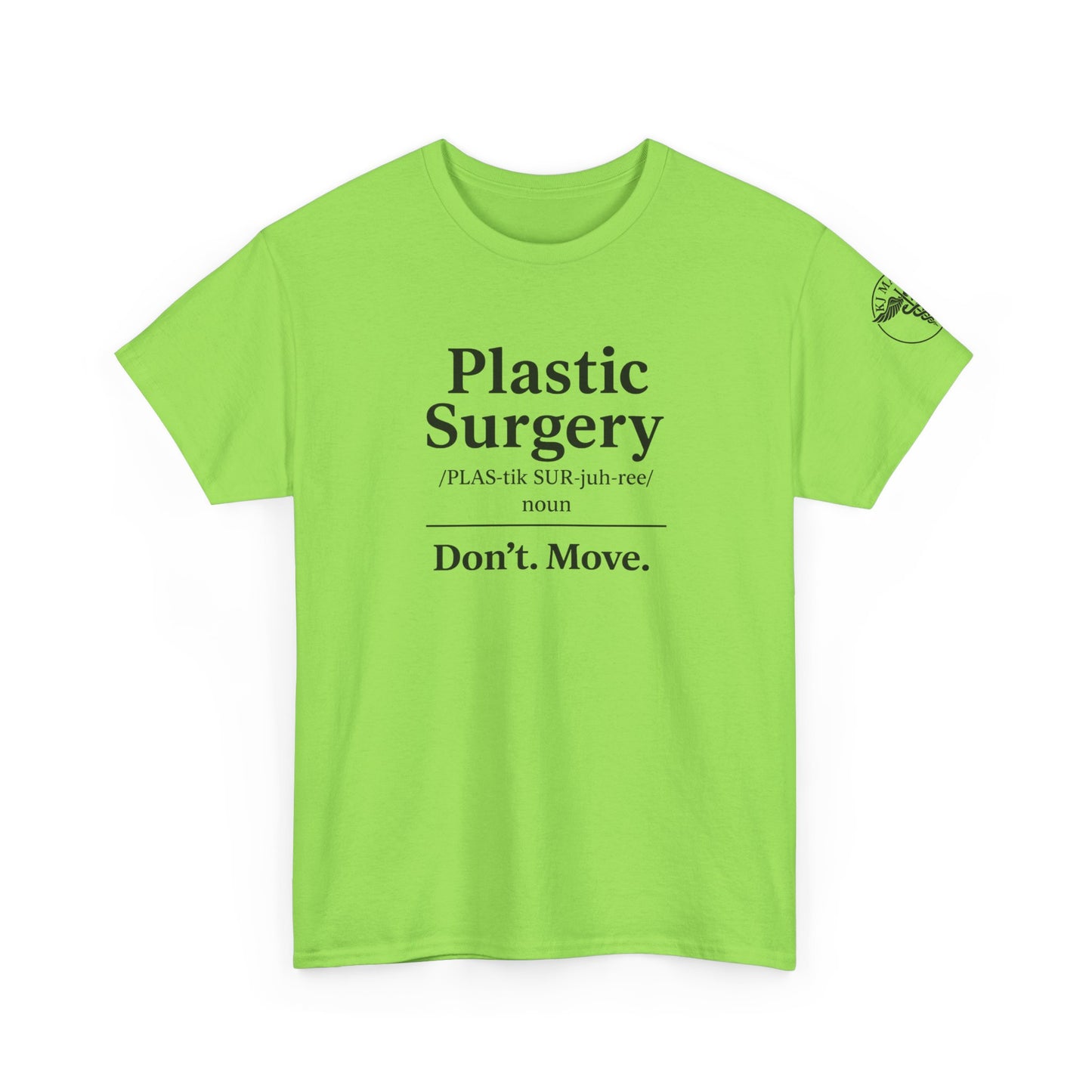 Plastic Surgery definition tee | Don’t. Move. shirt