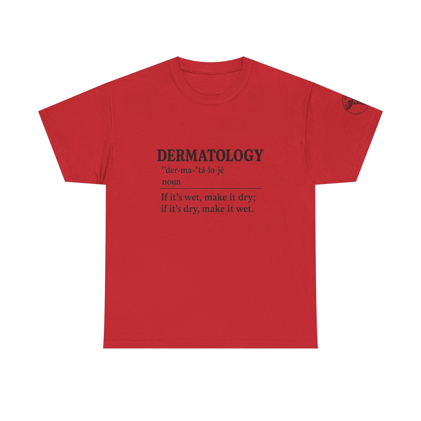 Dermatology - If it's wet make it dry, if its dry make it wet.