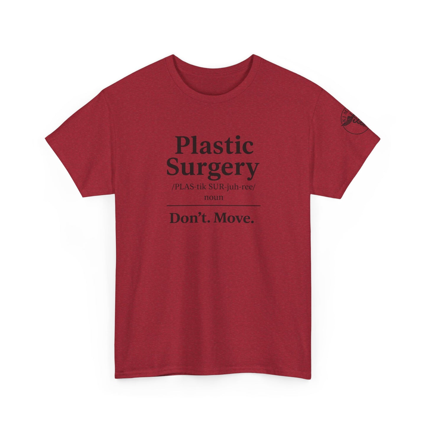 Plastic Surgery definition tee | Don’t. Move. shirt